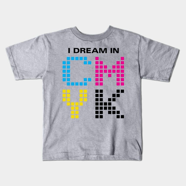 Dream in CMYK Kids T-Shirt by oddmatter